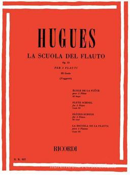 La Scuola Del Flauto Op. 51 - III Grado, Divisa In 4 Gradi Ed Esposta In Duettini Originali E Progressivi - Per Due Flauti - Luigi Hugues