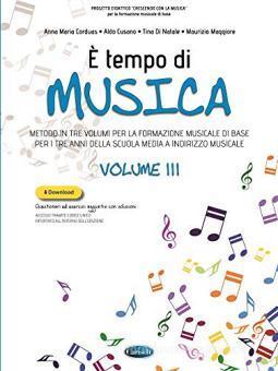È Tempo Di Musica Volume 3, Metodo in tre volumi per la formazione musicale di base per i tre anni della scuola media a indirizz - Anna Maria Corduas_Aldo Cusano_Tina Di Natale