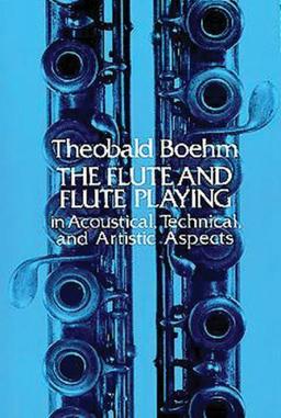 The Flute And Flute Playing - Theobald Boehm