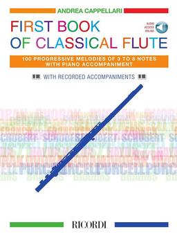 First Book of Classical Flute, 100 Progressive Melodies of 3 to 8 Notes with Piano Accompaniment