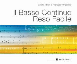 Il Basso Continuo Reso Facile, Mappe E Schede Ideate Per I Dislessici Ideali Per Tutti - Chiara Tiboni_Francesco Maschio