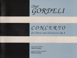 Concerto for Flute and Orchestra, Op. 8 - Otar Gordeli - Solo flute part edited - W. Kujala, Piano and Flute reduction - Basil Kyriakou