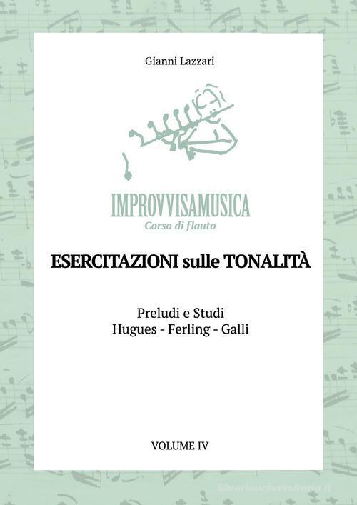 Improvvisamusica, Corso di Flauto, Volume Quarto - Preludi e Studi Hugues, Ferling, Galli - Gianni Lazzari | Suono Flauti