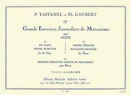 17 Grands Exercices Journaliers De Mecanisme, 17 Big Daily Exercises - 17 Grosse Tägliche Mechanik-Übungen - Paul Taffanel