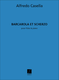 Barcarola Et Scherzo Flute-Piano - Alfredo Casella