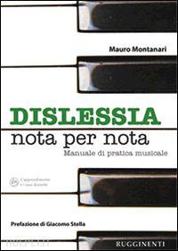 Dislessia «nota per nota». Manuale sulla pratica dell'allievo dislessico allo strumento musicale - Mauro Montanari