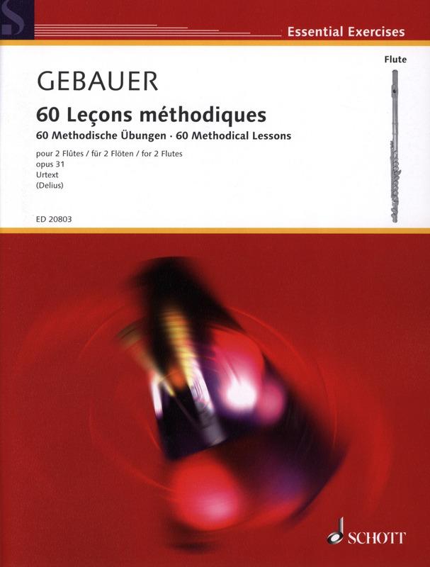 60 Methodical Lessons op. 31, Essential Exercises - François-René Gebauer | Suono Flauti