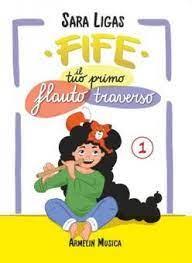 Fife, Il Tuo Primo Flauto Traverso, Vol. 1 - Sara Ligas | Suono Flauti