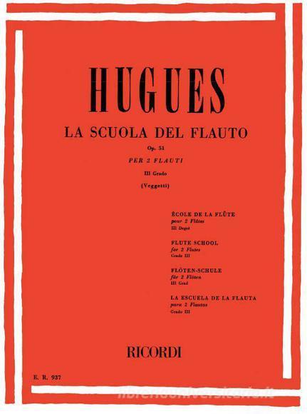 La Scuola Del Flauto Op. 51 - III Grado, Divisa In 4 Gradi Ed Esposta In Duettini Originali E Progressivi - Per Due Flauti - Luigi Hugues | Suono Flauti
