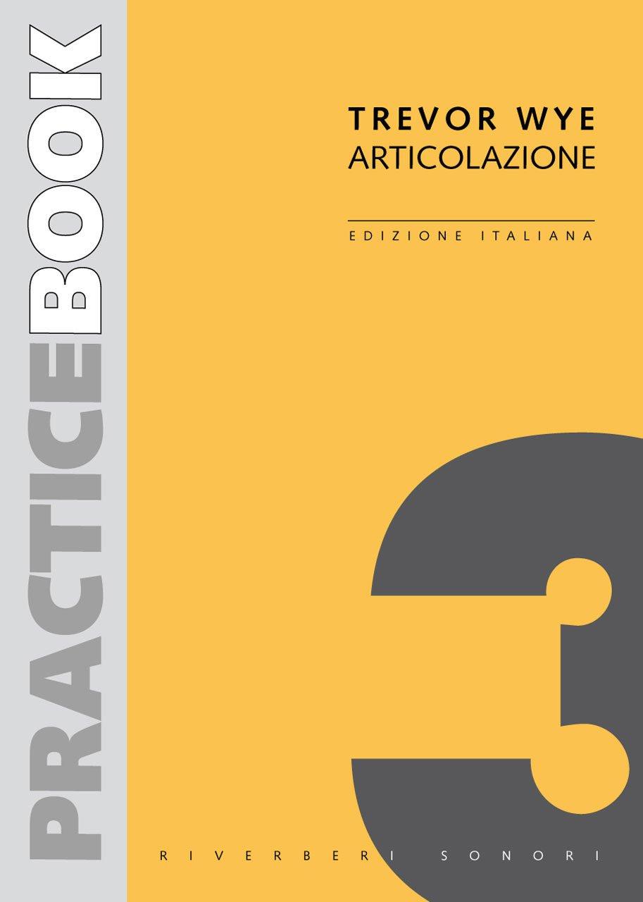 Practice Book Ed. Italiana 3: Articolazione - Trevor Wye | Suono Flauti