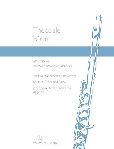 3 Duos de Mendelssohn et Lachner, for two Flutes and Piano op. 33 - Theobald Böhm | Suono Flauti