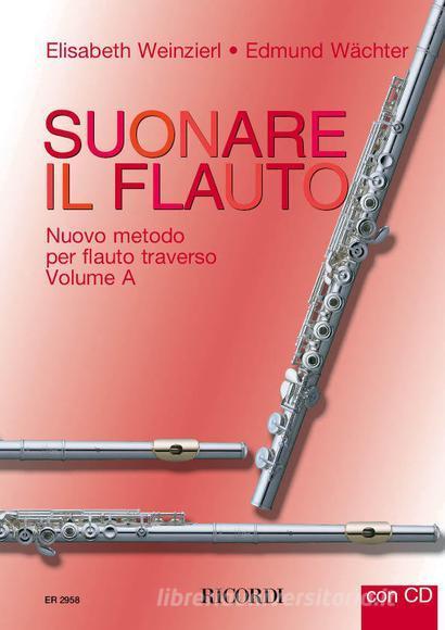 Suonare Il Flauto, Nuovo Metodo Per Flauto Traverso - Volume A - Edmund Wächter | Suono Flauti
