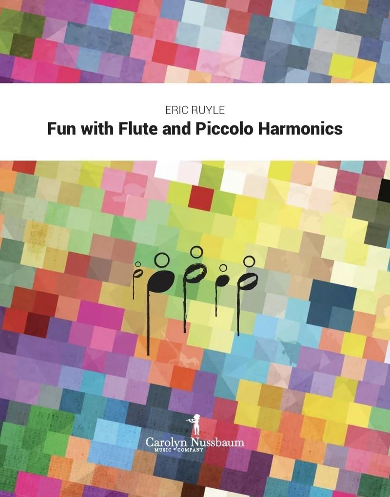 Fun With Flute and Piccolo Harmonics - Eric Ruyle | Suono Flauti