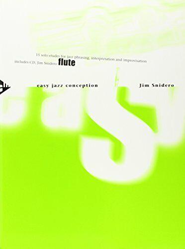 Easy Jazz Conception: Flute, 15 Solo Etudes for Jazz Phrasing, Interpretation, and Improvisation - Jim Snidero | Suono Flauti