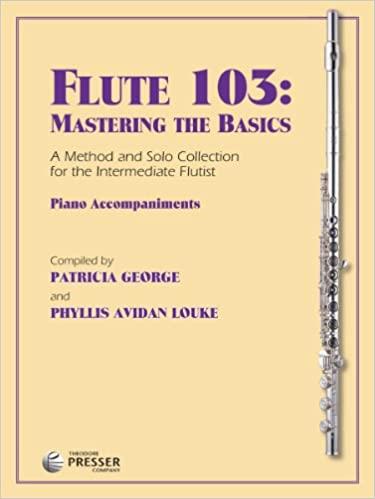 Flute 103: Mastering The Basics, A Method and Solo Collection for The Intermediate Flutist - Patricia George and Phyllis Avidan Louke | Suono Flauti