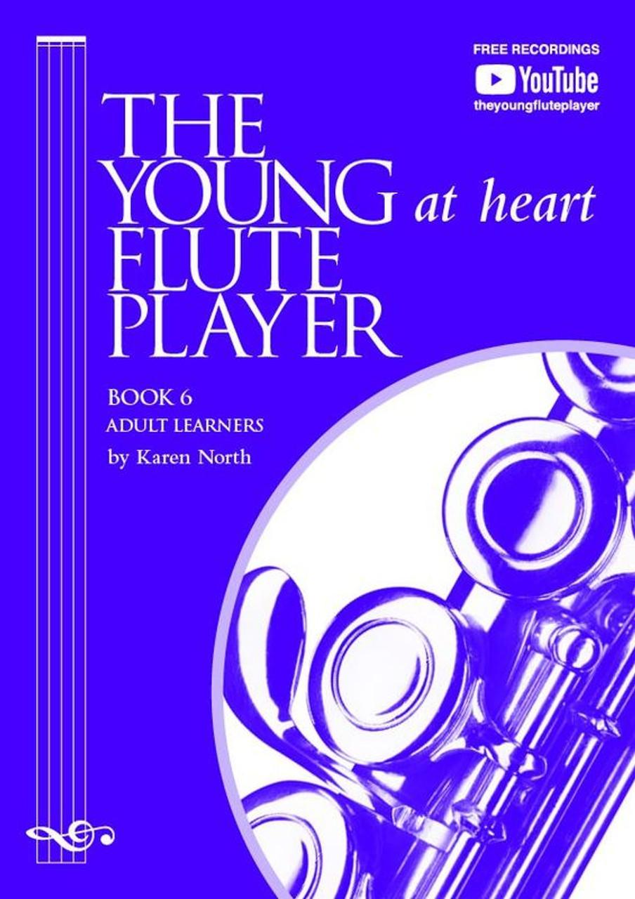 THE YOUNG (at heart) FLUTE PLAYER - BOOK 6 Adult Learners - Karen North | Suono Flauti