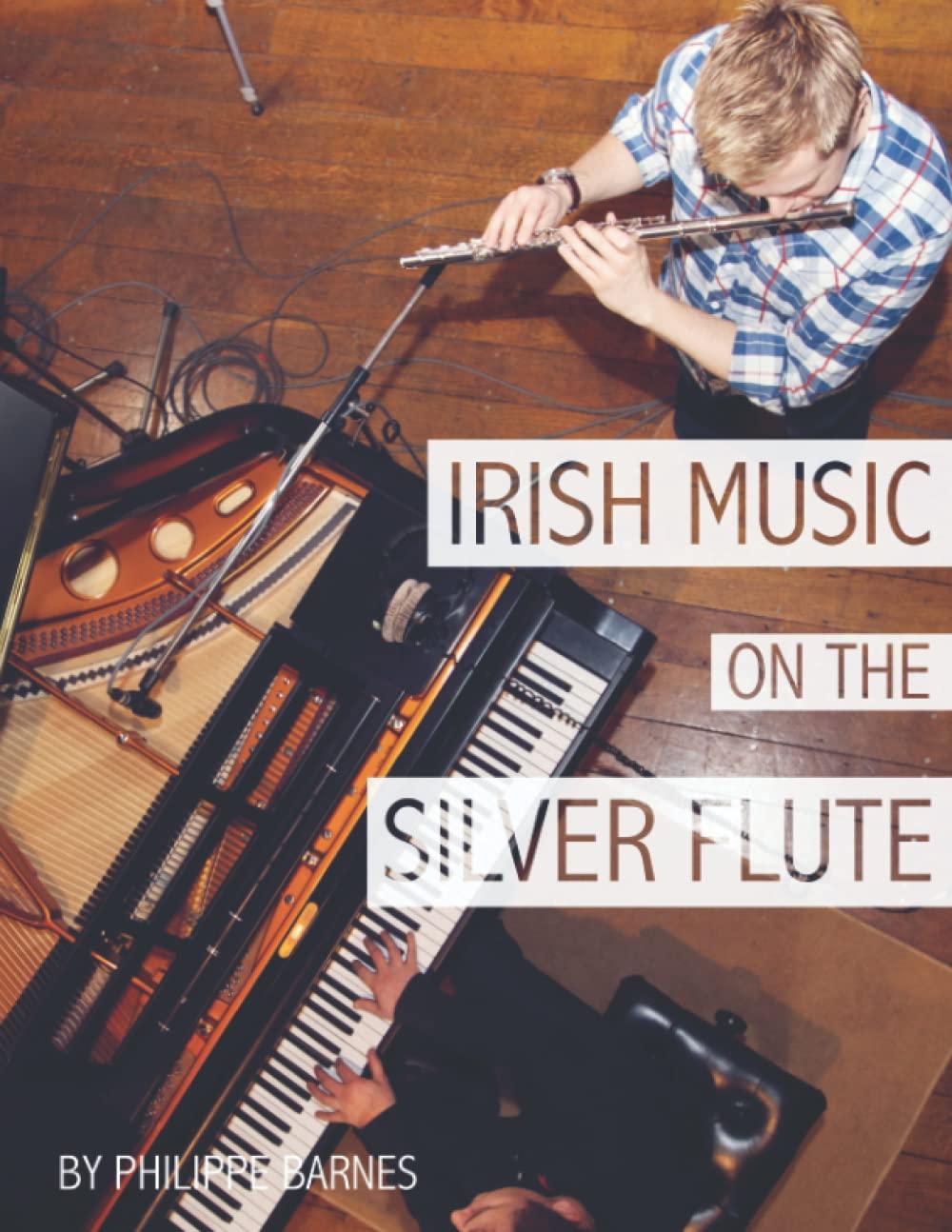 Irish Music on the Silver Flute - Philippe Barnes | Suono Flauti