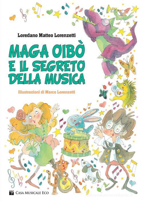 Maga Oibò e il segreto della musica,  Loredano Matteo Lorenzetti | Suono Flauti