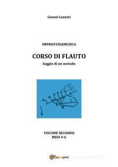 Improvvisamusica, Corso di Musica, Volume Secondo mesi 4-6 - Gianni Lazzari | Suono Flauti